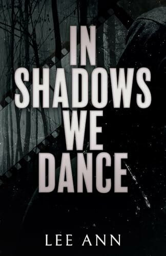 In Shadows We Dance: A Dark Stalker Bully Romance