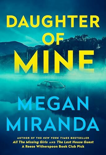 Daughter of Mine: the spine-tingling small town psychological thriller, from the author of THE LAST HOUSE GUEST