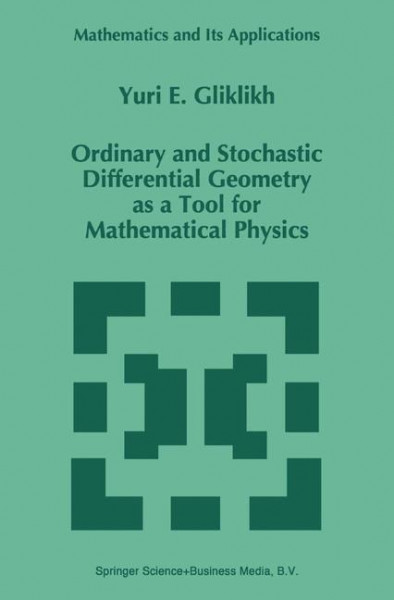 Ordinary and Stochastic Differential Geometry as a Tool for Mathematical Physics