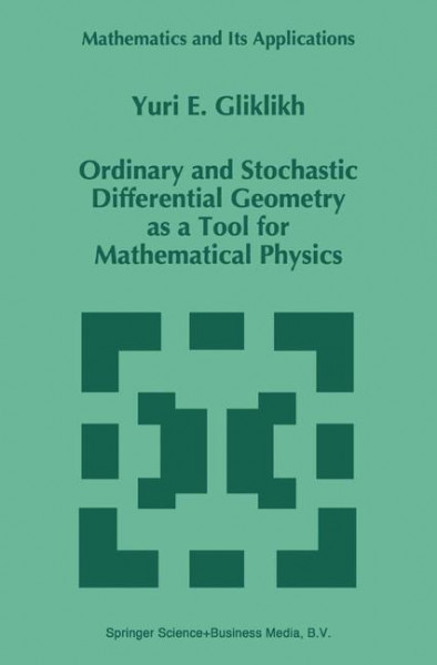 Ordinary and Stochastic Differential Geometry as a Tool for Mathematical Physics