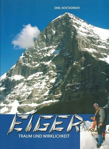 EIGER, TRAUM UND WIRKLICHKEIT