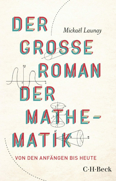 Der große Roman der Mathematik: Von den Anfängen bis heute (Beck Paperback)