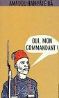 Oui, mon commandant!: In kolonialen Diensten. Erinnerungen