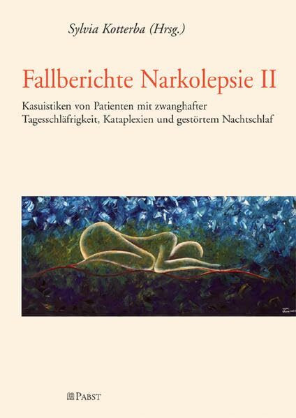 Fallberichte Narkolepsie II: Kasuistiken von Patienten mit zwanghafter Tagesschläfrigkeit, Kataplexien und gestörtem Nachtschlaf