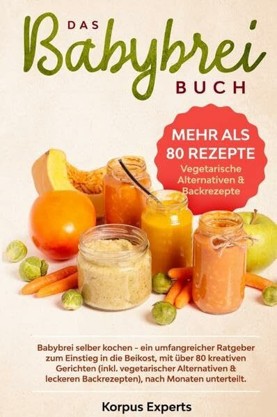 Das Babybrei Buch: Babybrei selber kochen – ein umfangreicher Ratgeber zum Einstieg in die Beikost, mit über 80 kreativen Gerichten (inkl. ... Backrezepten) nach Monaten unterteilt.