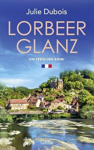 Lorbeerglanz: Ein Périgord-Krimi (Marie Mercier ermittelt, Band 3)