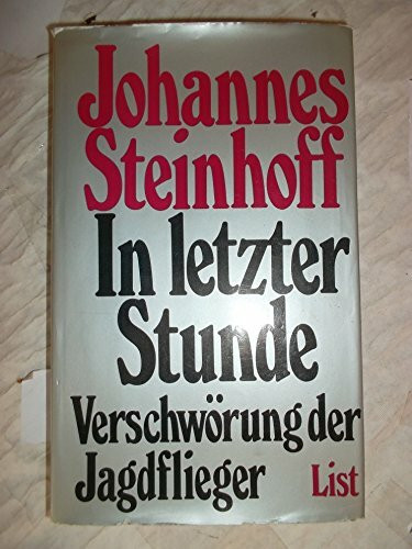 In letzter Stunde. Verschwörung der Jagdflieger