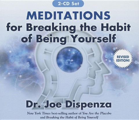 Meditations for Breaking the Habit of Being Yourself: Revised Edition