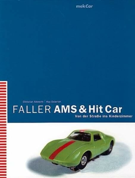 Faller AMS & Hit Car. Von der Straße ins Kinderzimmer.