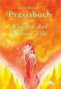 Praxisbuch für die Kinder der Neuen Zeit