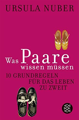 Was Paare wissen müssen: 10 Grundregeln für das Leben zu zweit