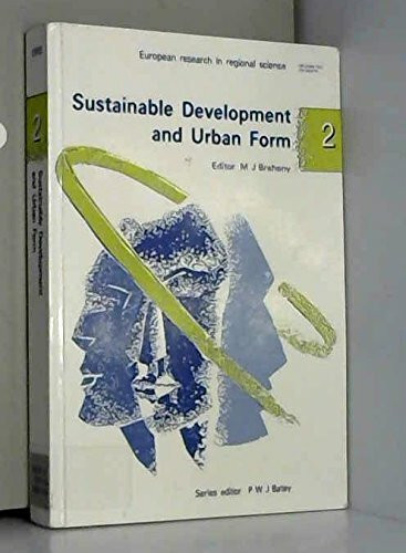 Sustainable Development and Urban Form (European Research in Regional Science S.)