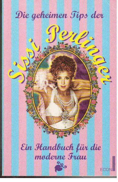 Die geheimen Tips der Sissi Perlinger