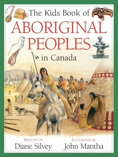 The Kids Book of Aboriginal Peoples in Canada (Kids Books of)