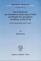 Das Erfordernis der besonderen Sicherung im StGB am Beispiel des Ausspähens von Daten, § 202a StGB