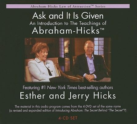 Ask and It Is Given: An Introduction to the Teachings of Abraham-Hicks