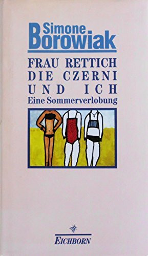 Frau Rettich, die Czerni und ich: Eine Sommerverlobung