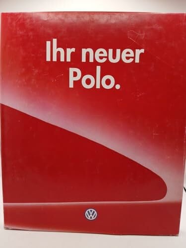 Ihr neuer Polo: Hrsg. v. d. Volkswagen AG