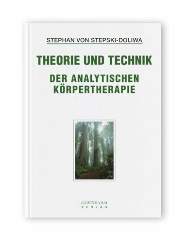 Theorie und Technik der analytischen Körpertherapie