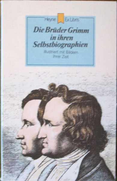 Die Brüder Grimm in ihren Selbstbiographien.