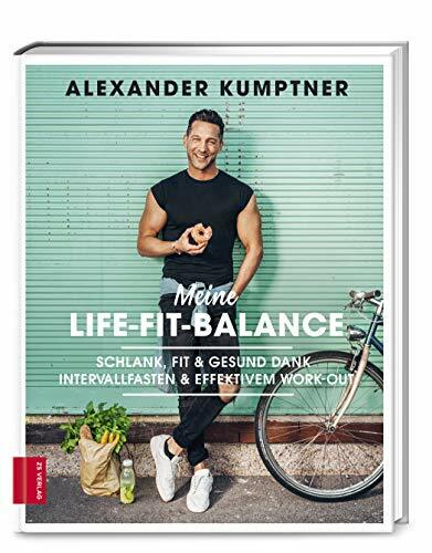 Meine Life-Fit-Balance: Schlank, fit & gesund dank Intervallfasten & effektivem Work-out Meine Life-Fit-Balance: Schlank, fit & gesund dank Intervallfasten & effektivem Work-out