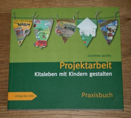 Projektarbeit: Kitaleben mit Kindern gestalten