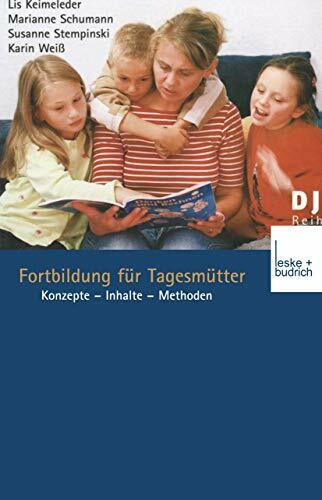 Fortbildung für Tagesmütter. Konzepte. Inhalte. Methoden