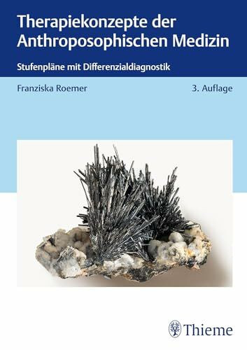 Therapiekonzepte der Anthroposophischen Medizin: Stufenpläne mit Differenzialdiagnostik