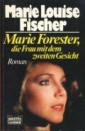 Marie Forester, die Frau mit dem zweiten Gesicht : [Roman].