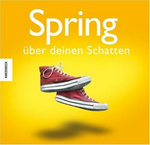 Spring über deinen Schatten