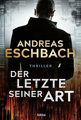 Der Letzte seiner Art: Thriller