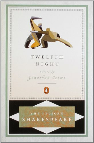 Twelfth Night: Or what You Will(Revised Edition) (The Pelican Shakespeare)