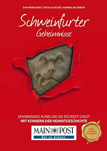 Schweinfurter Geheimnisse: Spannendes rund um die Rückert-Stadt