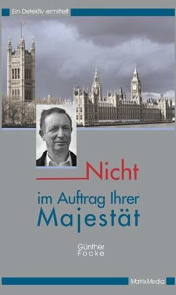 Nicht im Auftrag Ihrer Majestät: Ein Detektiv ermittelt