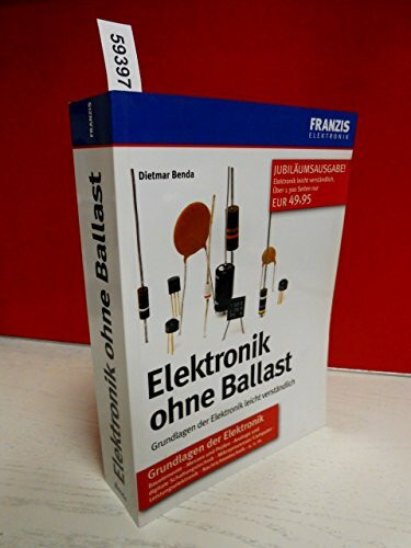 EleKtronik ohne Ballast: Grundlagen der EleKtronik leicht verständlich