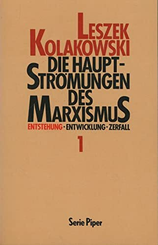 Die Hauptströmungen des Marxismus. Entstehung, Entwicklung, Zerfall. Band 1: Entstehung
