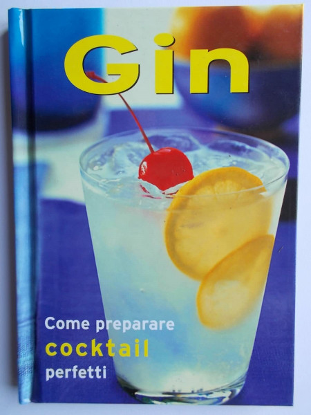 Gin (Come preparare cocktail perfetti)