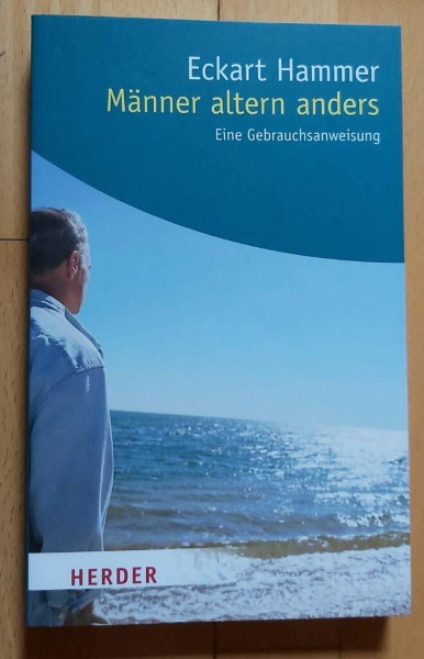 Männer altern anders: Eine Gebrauchsanweisung (HERDER spektrum)