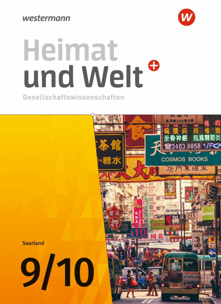 Heimat und Welt Gesellschaftswissenschaften - Ausgabe 2021 für das Saarland: Schulbuch 9 / 10 (Heimat und Welt Plus Gesellschaftswissenschaften: Ausgabe 2021 für das Saarland)