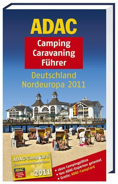 ADAC Camping-Caravaning-Führer 2011, Band Nord: Deutschland, Belgien, Dänemark, Estland, Finnland, Irland, Lettland, Litauen, Luxemburg, Niederlande, ... ADAC-Experten getestet (ADAC Campingführer)