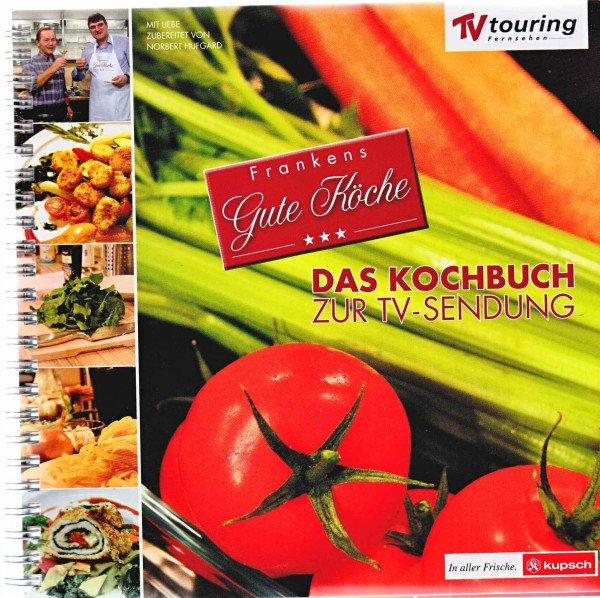 Frankens Gute Köche: Das Kochbuch zur TV-Sendung