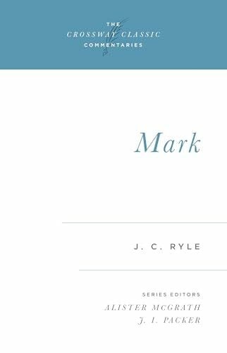 Mark: Volume 1 (Crossway Classic Commentaries, Vol 2, Band 1)