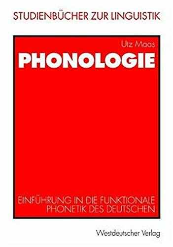 Phonologie: Einführung in die funktionale Phonetik des Deutschen (Studienbücher zur Linguistik, 2)