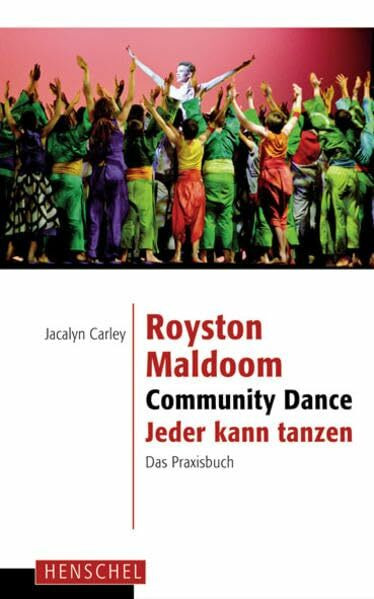 Royston Maldoom. Community Dance - Jeder kann tanzen: Das Praxisbuch