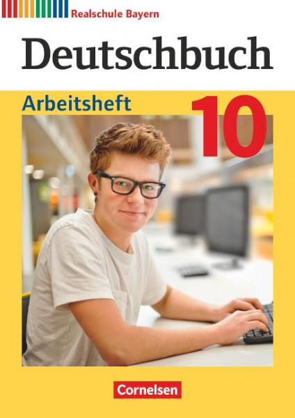 Deutschbuch - Sprach- und Lesebuch - 10. Jahrgangsstufe. Realschule Bayern - Arbeitsheft