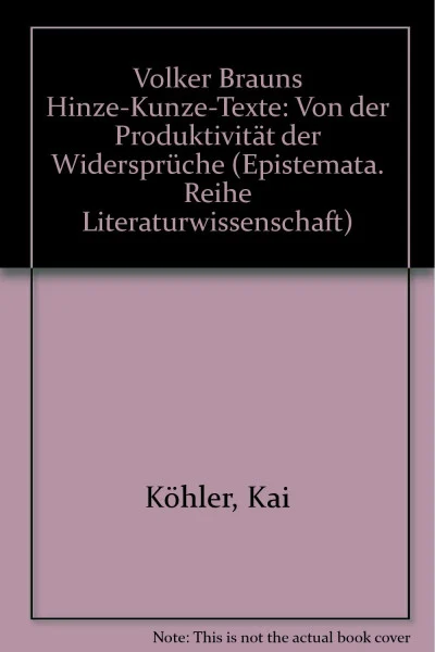 Volker Brauns Hinze-Kunze-Texte: Von der Produktivität der Widersprüche (Epistemata - Würzburger wissenschaftliche Schriften. Reihe Literaturwissenschaft)