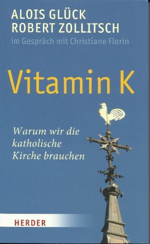 Vitamin K: Warum wir die katholische Kirche brauchen