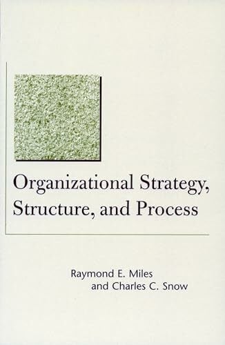 Organizational Strategy, Structure, and Process (Stanford Business Classics) Organizational Strategy, Structure, and Process (Stanford Business Classics)