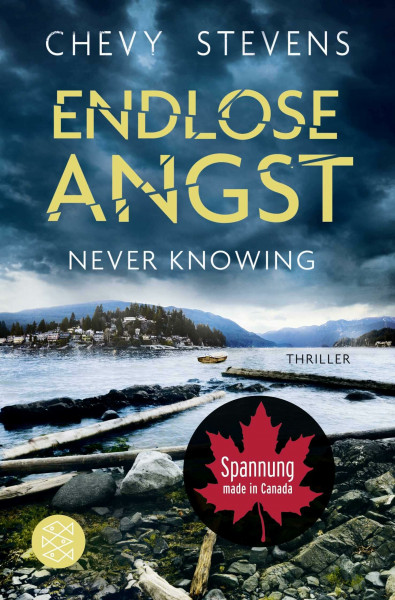 Endlose Angst - Never Knowing: Thriller | »Die Story raubt einem wirklich den Schlaf.« Für Sie (Kanada-Thriller, Band 2)