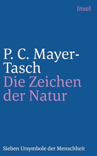Die Zeichen der Natur: Sieben Ursymbole der Menschheit (insel taschenbuch)